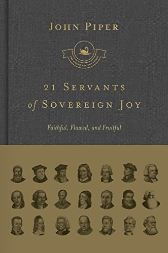 21 Servants of Sovereign Joy: Faithful, Flawed, and Fruitful book cover