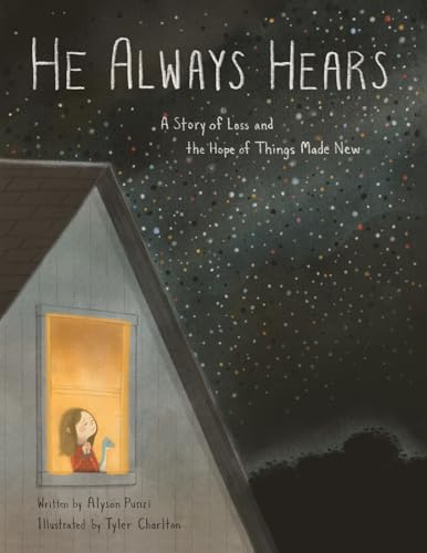Read He Always Hears: A Story of Loss and the Hope of Things Made New