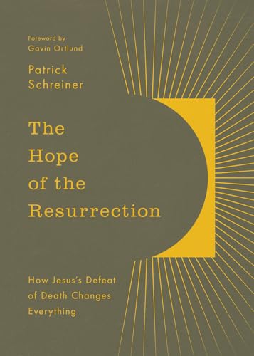 Read The Hope of the Resurrection: How Jesus's Defeat of Death Changes Everything