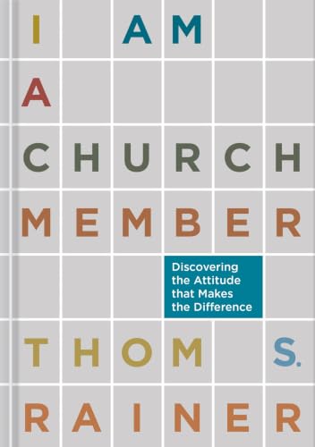 I Am a Church Member: Discovering the Attitude that Makes the Difference book cover