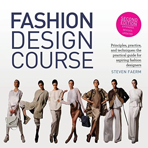 Fashion Design Course: Principles, Practice, and Techniques: The Practical Guide for Aspiring Fashion Designers book cover