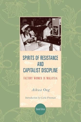 Spirits of Resistance and Capitalist Discipline: Factory Women in Malaysia book cover