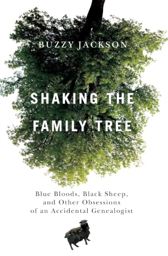Shaking the Family Tree: Blue Bloods, Black Sheep, and Other Obsessions of an Accidental Genealogist book cover