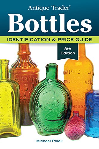 Antique Trader Bottles: Identification & Price Guide book cover