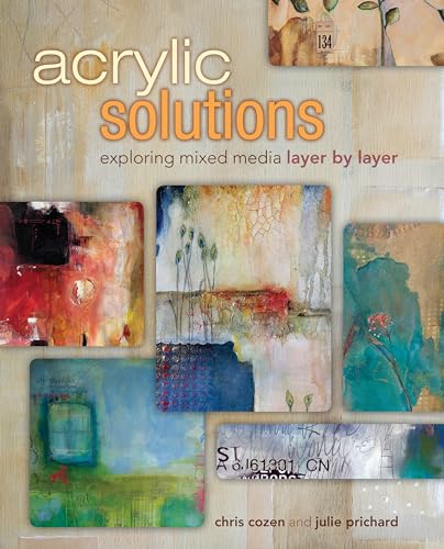 Acrylic Solutions: Exploring Mixed Media Layer by Layer book cover