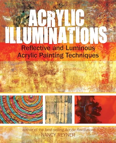 Acrylic Illuminations: Reflective and Luminous Acrylic Painting Techniques book cover