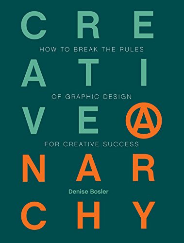 Creative Anarchy: How to Break the Rules of Graphic Design for Creative Success book cover