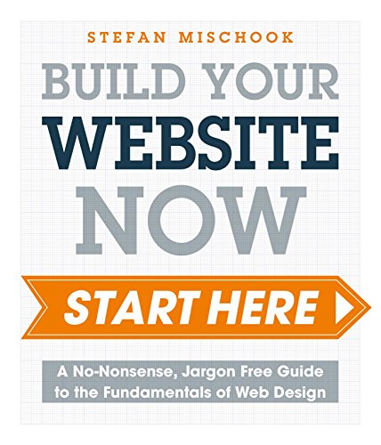 Web Design - Start Here: A No-Nonsense, Jargon Free Guide to the Fundamentals of Web Design book cover