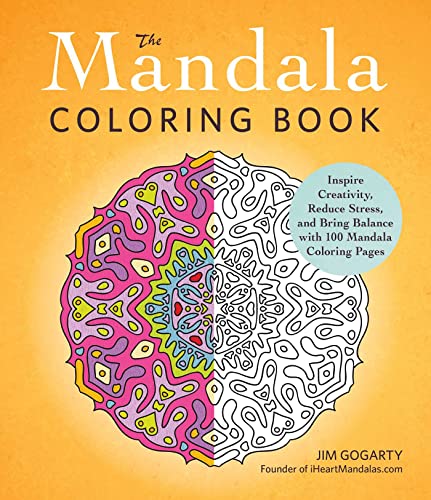 The Mandala Coloring Book: Inspire Creativity, Reduce Stress, and Bring Balance with 100 Mandala Coloring Pages book cover