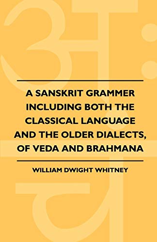 Read A Sanskrit Grammer Including Both the Classical Language and the Older Dialects, of Veda and Brahmana