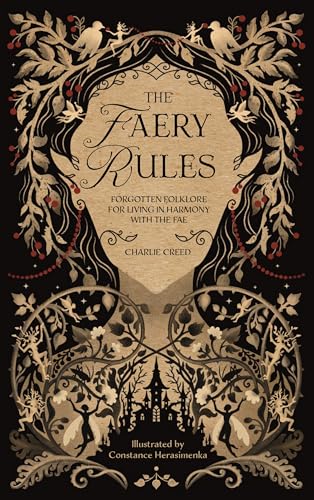 The Faery Rules: How to Live in Harmony with the Fae