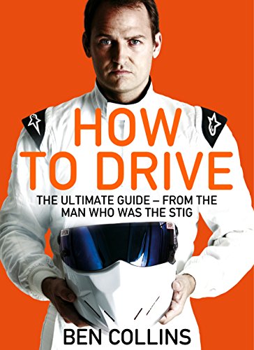 How To Drive: The Ultimate Guide, from the Man Who Was the Stig book cover