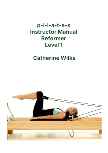 p-i-l-a-t-e-s Instructor Manual Reformer Level 1 book cover