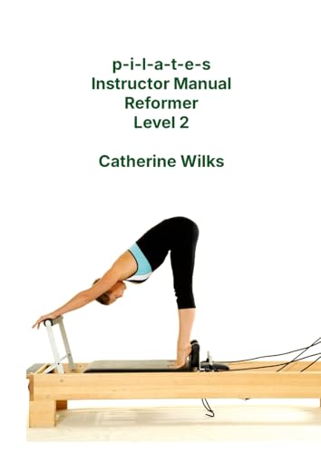 p-i-l-a-t-e-s Instructor Manual Reformer Level 2 book cover