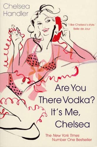 Are You There, Vodka? It’s Me, Chelsea