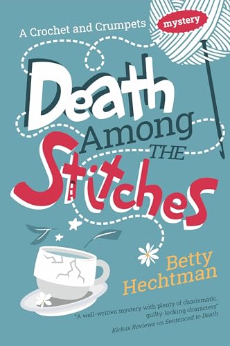 Read Death Among the Stitches (A Crochet and Crumpets Mystery, 1)