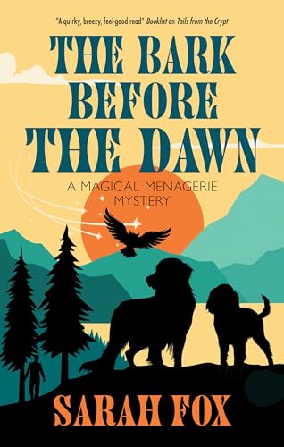The Bark Before the Dawn (Magical Menagerie Mystery #4)