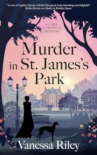 Murder in St. James's Park (A Lady Worthing Mystery, 4)
