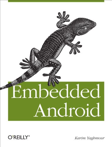 Embedded Android: Porting, Extending, and Customizing book cover