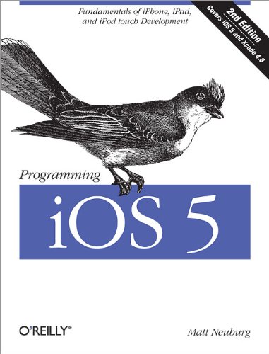 Programming iOS 5: Fundamentals of iPhone, iPad, and iPod touch Development book cover