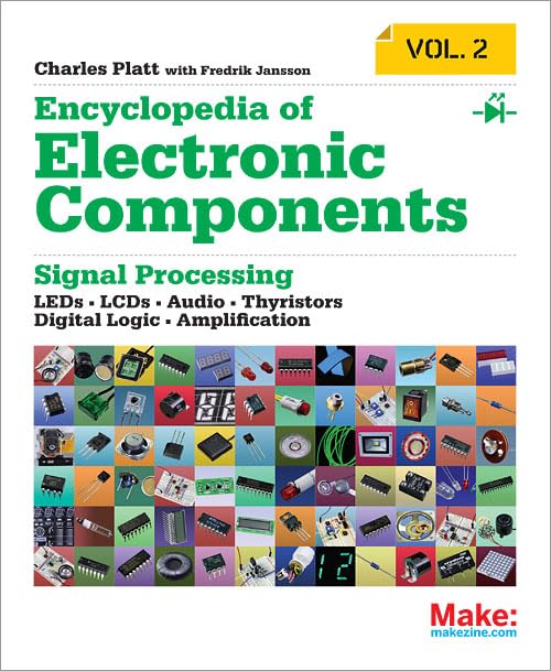 Encyclopedia of Electronic Components Volume 2: Leds, Lcds, Audio, Thyristors, Digital Logic, and Amplification book cover