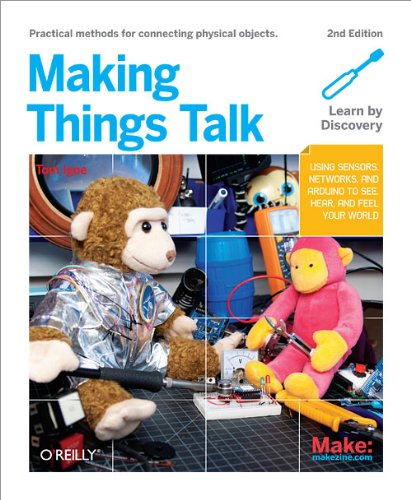 Making Things Talk: Using Sensors, Networks, and Arduino to see, hear, and feel your world book cover