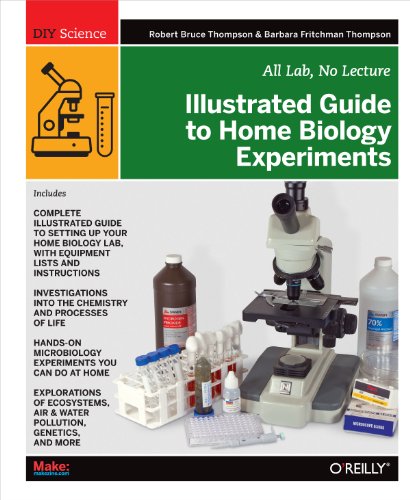 Illustrated Guide to Home Biology Experiments: All Lab, No Lecture book cover
