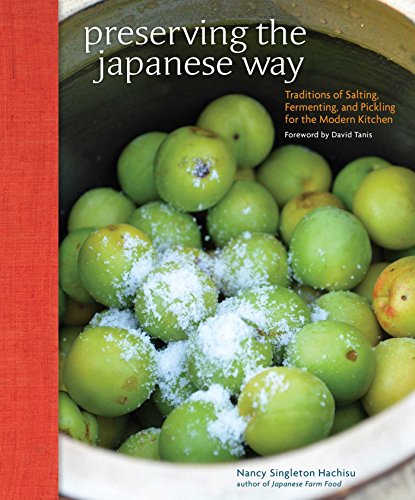 Preserving the Japanese Way: Traditions of Salting, Fermenting, and Pickling for the Modern Kitchen book cover