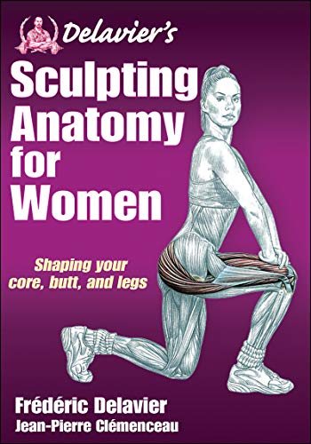 Delavier's Sculpting Anatomy for Women: Shaping Your Core, Butt, and Legs book cover