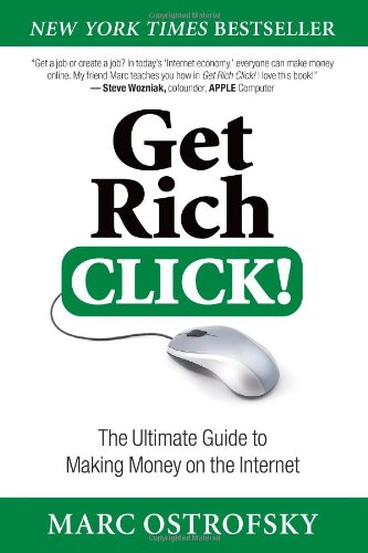 Get Rich Click!: The Ultimate Guide to Making Money on the Internet book cover