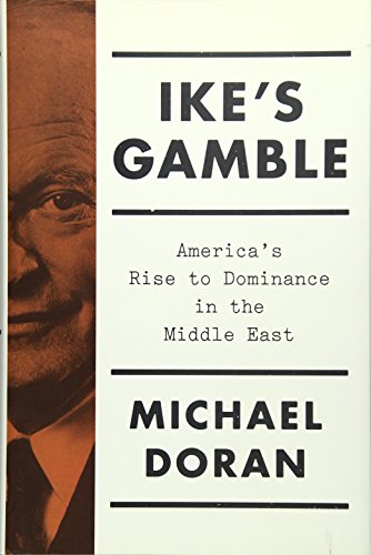 Ike's Gamble: America's Rise to Dominance in the Middle East book cover