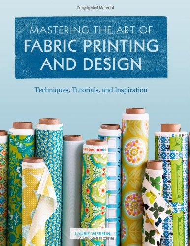 Mastering the Art of Fabric Printing and Design book cover