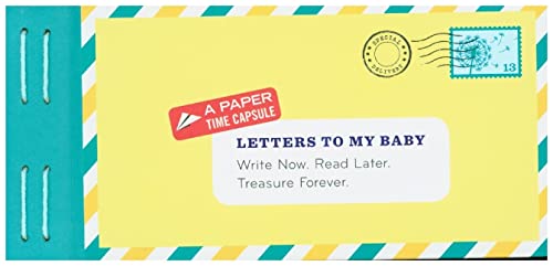 Letters to My Baby: Write Now. Read Later. Treasure Forever. book cover
