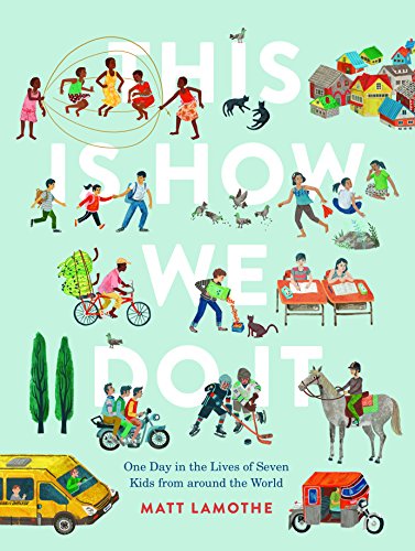 This Is How We Do It: One Day in the Lives of Seven Kids from around the World (Easy Reader Books, Children Around the World Books, Preschool Prep Books) book cover