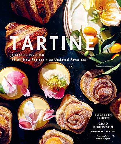 Tartine: A Classic Revisited: 68 All-New Recipes + 55 Updated Favorites (Baking Cookbooks, Pastry Books, Dessert Cookbooks, Gifts for Pastry Chefs) book cover