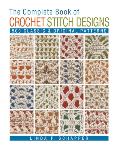 The Complete Book of Crochet Stitch Designs: 500 Classic Original Patterns book cover