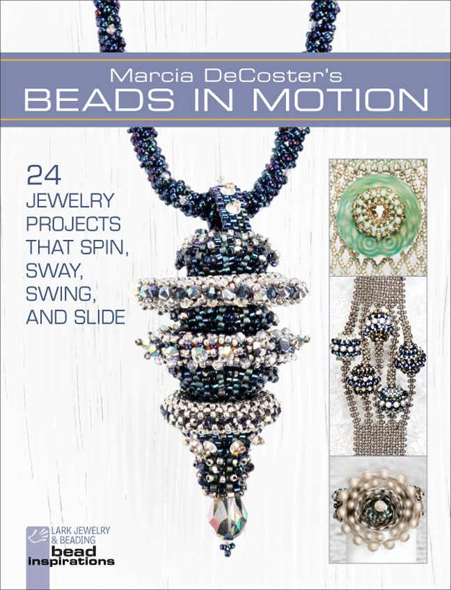 Marcia DeCoster's Beads in Motion: 24 Jewelry Projects that Spin, Sway, Swing, and Slide book cover