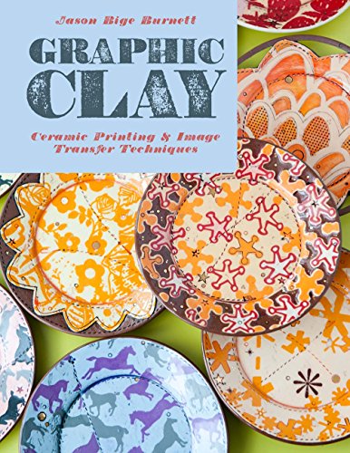Graphic Clay: Ceramic Surfaces Printed Image Transfer Techniques book cover