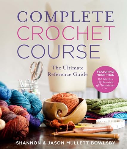 Complete Crochet Course: The Ultimate Reference Guide book cover