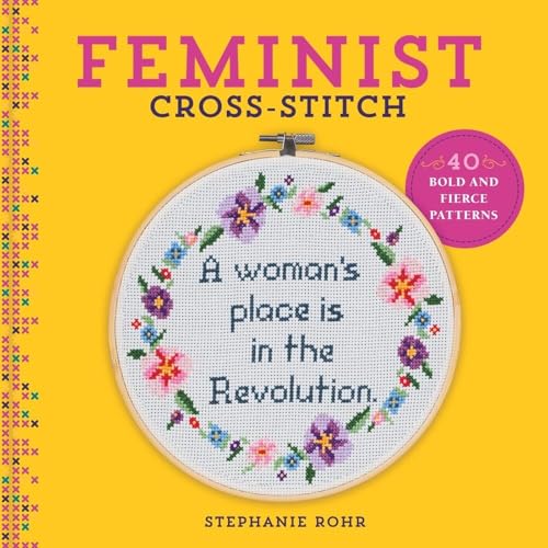 Feminist Cross-Stitch: 40 Bold Fierce Patterns book cover