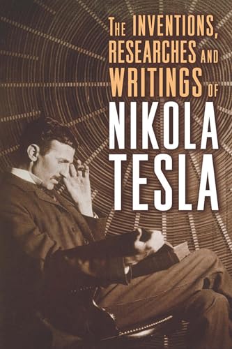 The Inventions, Researches and Writings of Nikola Tesla book cover