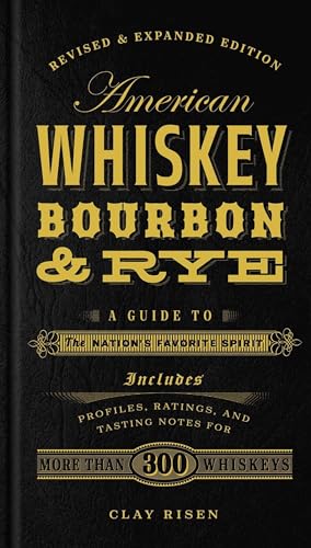 American Whiskey, Bourbon Rye: A Guide to the Nation's Favorite Spirit book cover