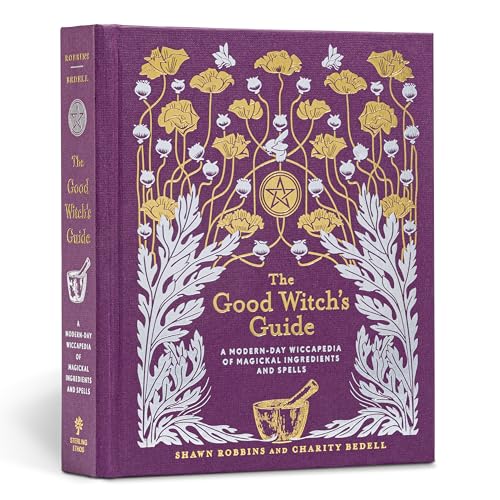 The Good Witch's Guide: A Modern-Day Wiccapedia of Magickal Ingredients and Spells book cover