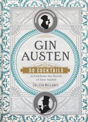 Gin Austen: 50 Cocktails to Celebrate the Novels of Jane Austen book cover
