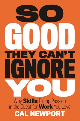 So Good They Can't Ignore You by Cal Newport book cover