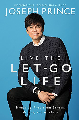 Live the Let-Go Life: Breaking Free from Stress, Worry, and Anxiety book cover