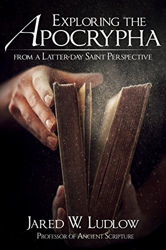 Exploring the Apocrypha from a Latter-Day Saint Perspective book cover
