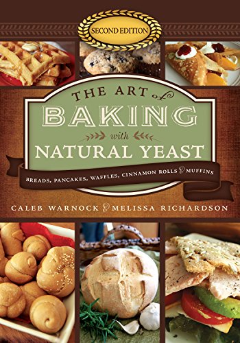 The Art of Baking with Natural Yeast: Breads, Pancakes, Waffles, Cinnamon Rolls, and Muffins book cover