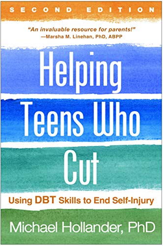 Helping Teens Who Cut, Second Edition: Using DBT Skills to End Self-Injury book cover