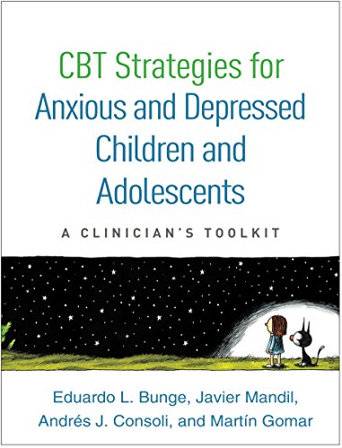 CBT Strategies for Anxious and Depressed Children and Adolescents: A Clinician's Toolkit book cover